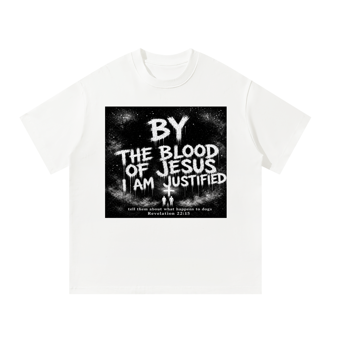 By the blood of Jesus I'm Justified T-Shirt