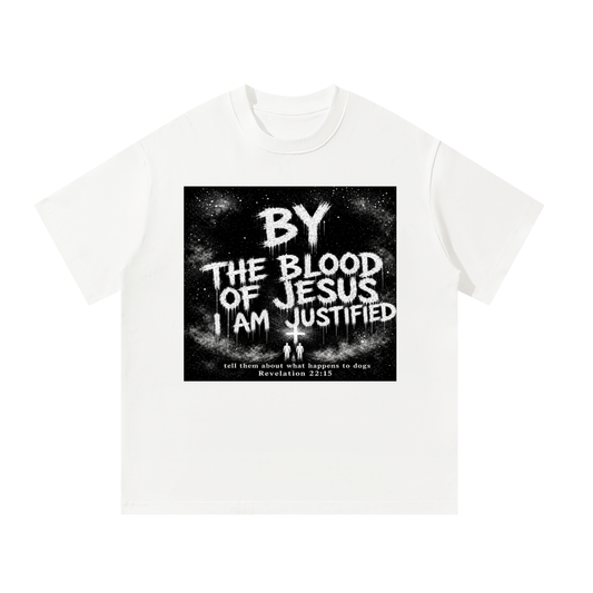 By the blood of Jesus I'm Justified T-Shirt