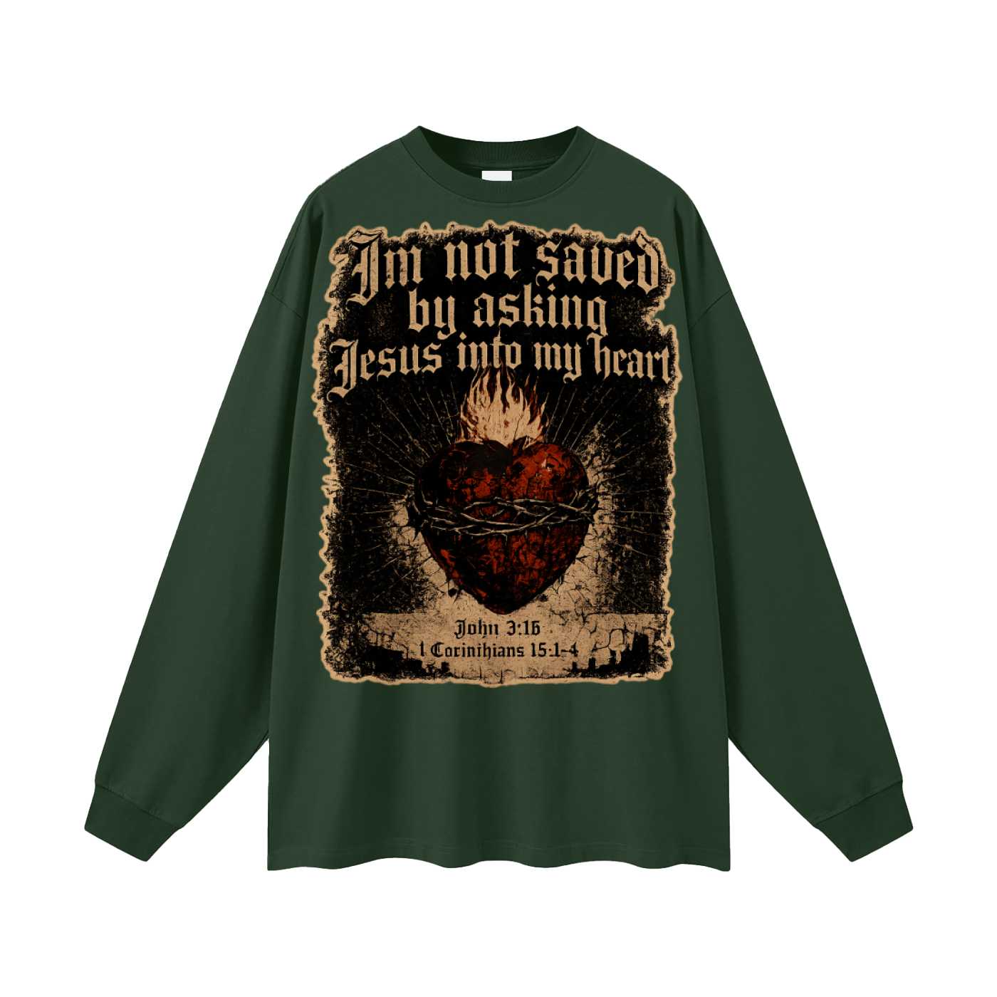 Dont ask Jesus into your heart Long Sleeve T-Shirt