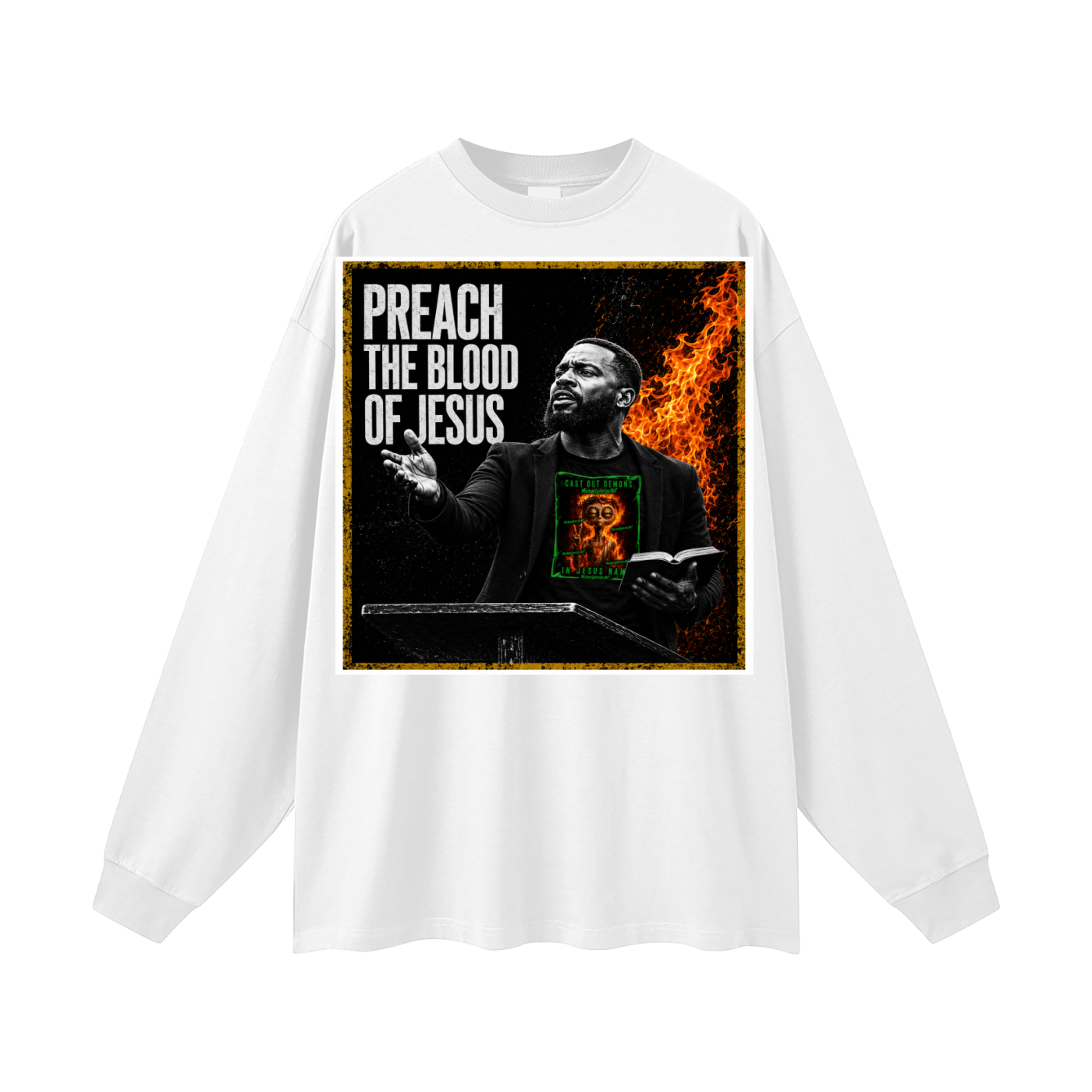 Preach the Blood Of Jesus Long Sleeve T-Shirt